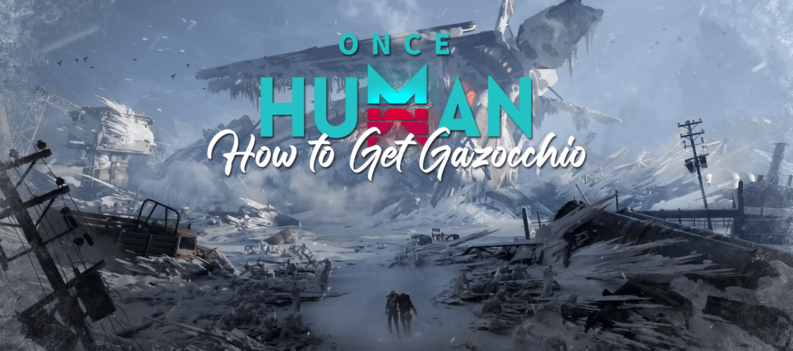 Once Human How to Get Gazocchio