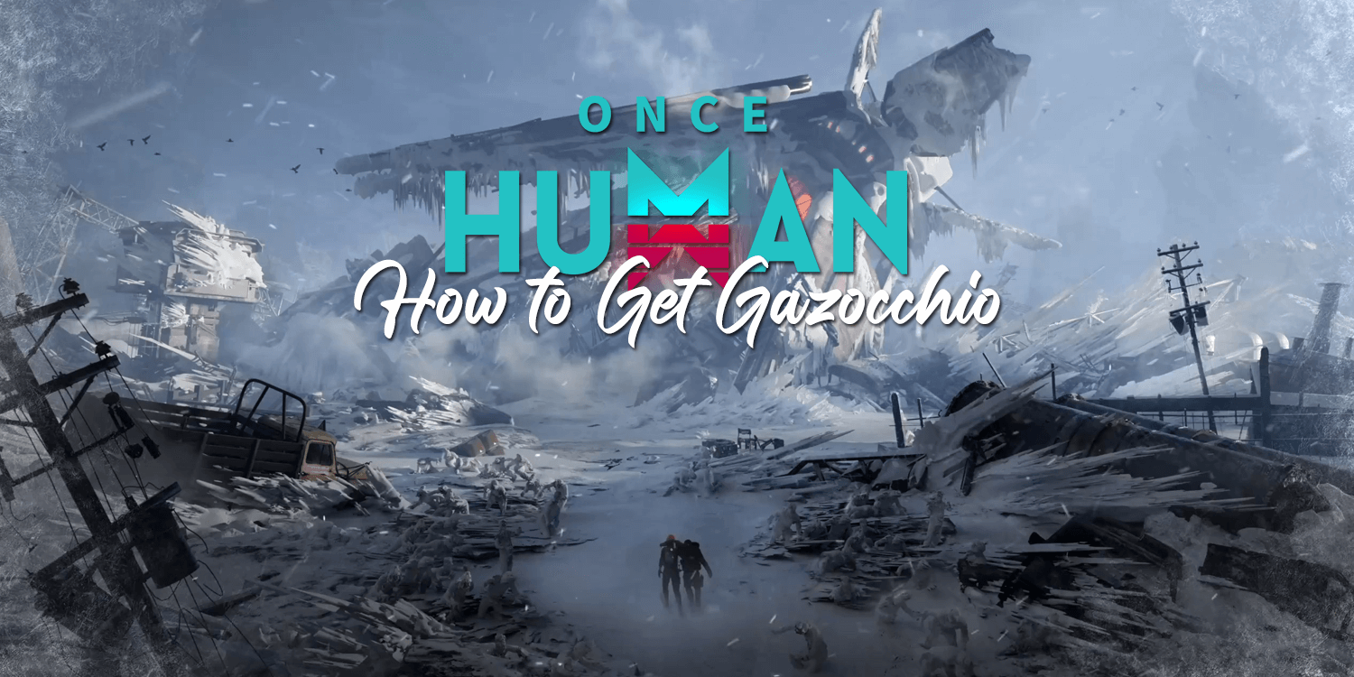 Once Human How to Get Gazocchio