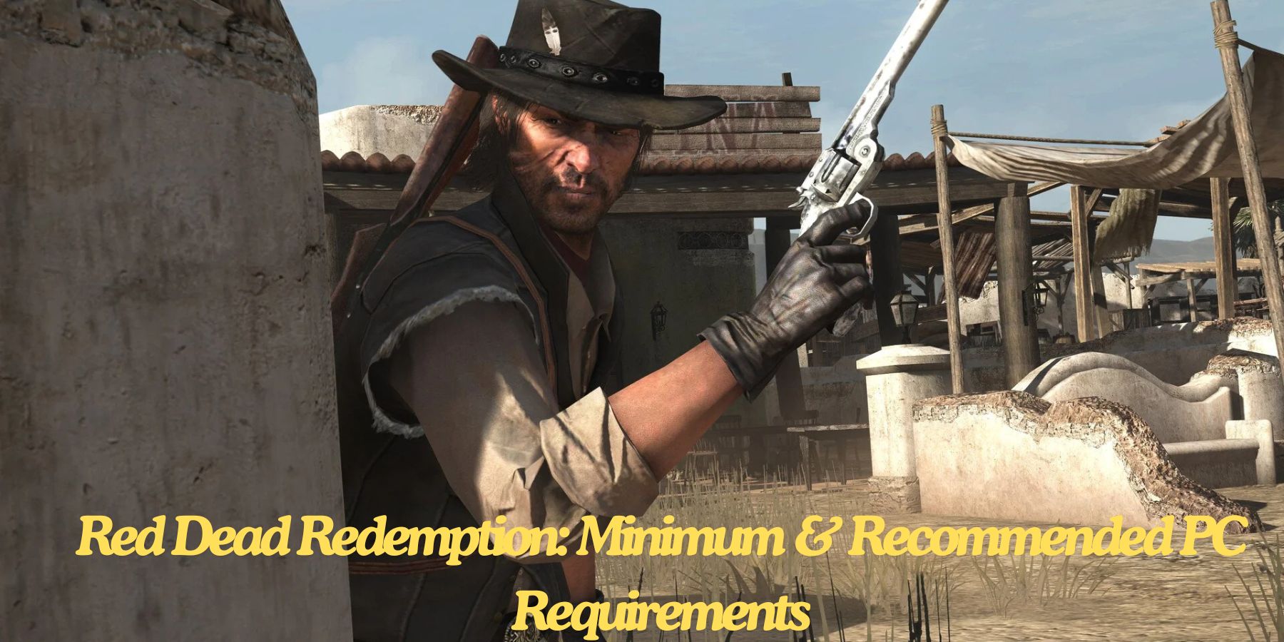 Red Dead Redemption: Minimum & Recommended PC Requirements