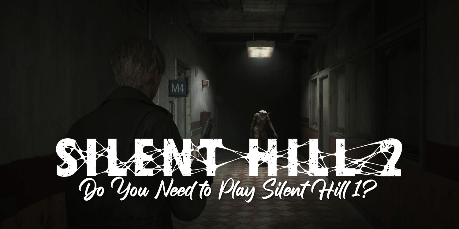 Do You Need to Play Silent Hill 1 Before Silent Hill 2?