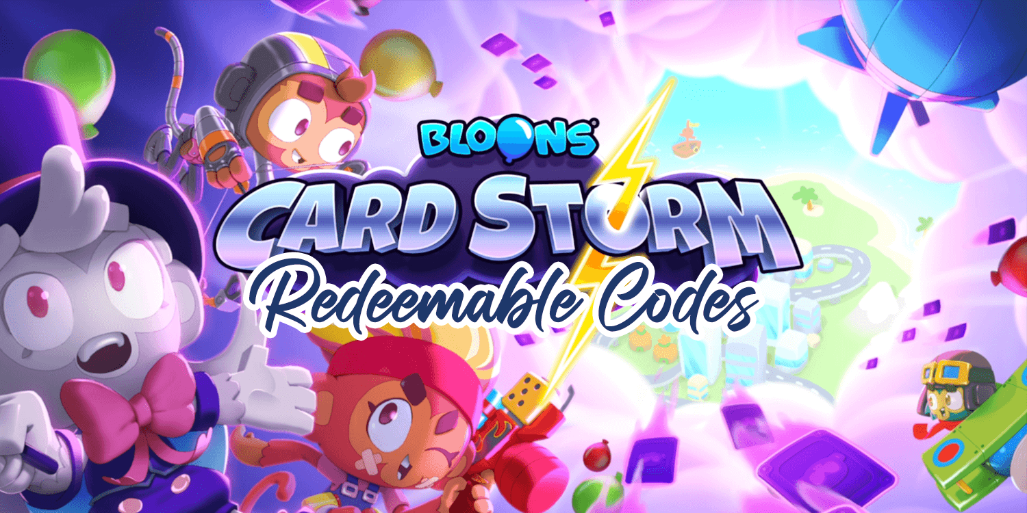 Bloons Card Storm Codes (November 2024)